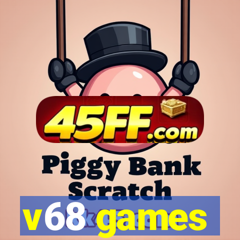 v68 games
